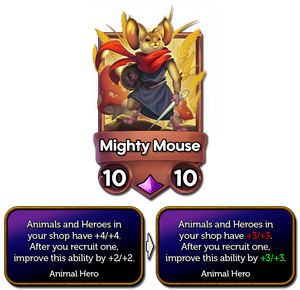Now gives Animals and Heroes in your shop +3/+3 instead of +4/+4 but when you recruit one, the ability improves by +3/+3 instead of +2/+2.