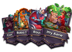 Con Artist, Baba Yaga, Roulette, Itty Aerie.