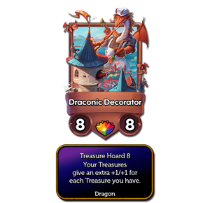 Draconic Decorator's character card. It is a Secret Rare 8/8 Dragon with the effect: 'Treasure Hoard 8; Your Treasures give an extra +1/+1 for each Treasure you have.'