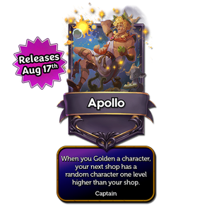 Apollo's captain card with the effect: When you Golden a character, your next shop has a random character one level higher than your shop.