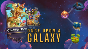 New Galaxy Season: July - Chicken Bob