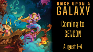 A siren looking towards text that says Once Upon a Galaxy is Coming to GenCon August 1st through the 4th