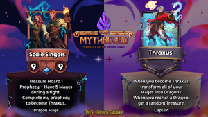 Scale Singers is a 9/9 rare dragon mage with treasure hoard 1 and prophecy - have 5 mages during a fight. complete my prophecy to become Thraxus. Thraxus is a Captain with When you become Thraxus, transform all your Mages into Dragons. When you recruit a Dragon, get a random Treasure.