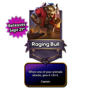 Raging Bull’s captain card with the effect: When one of your animals attacks, give it +3/+1.